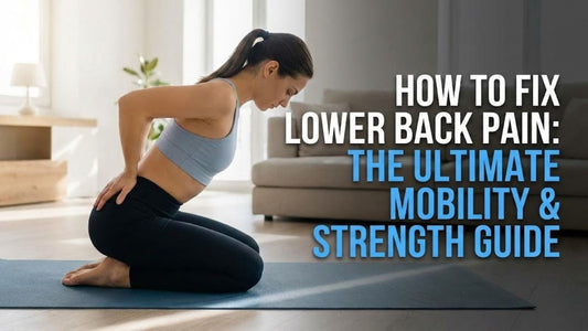 How to Fix Lower Back Pain: The Ultimate Mobility & Strength Guide